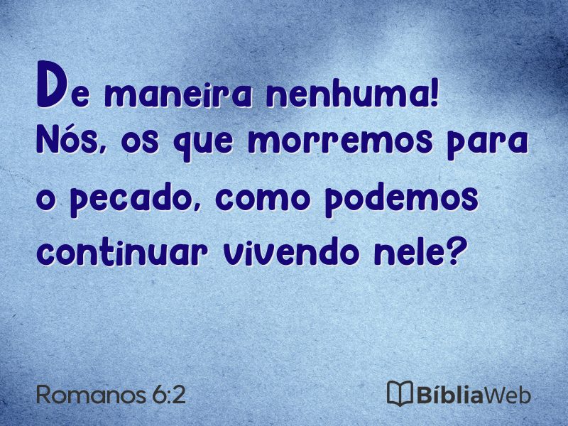 Romanos 6:2 em imagem para compartilhar