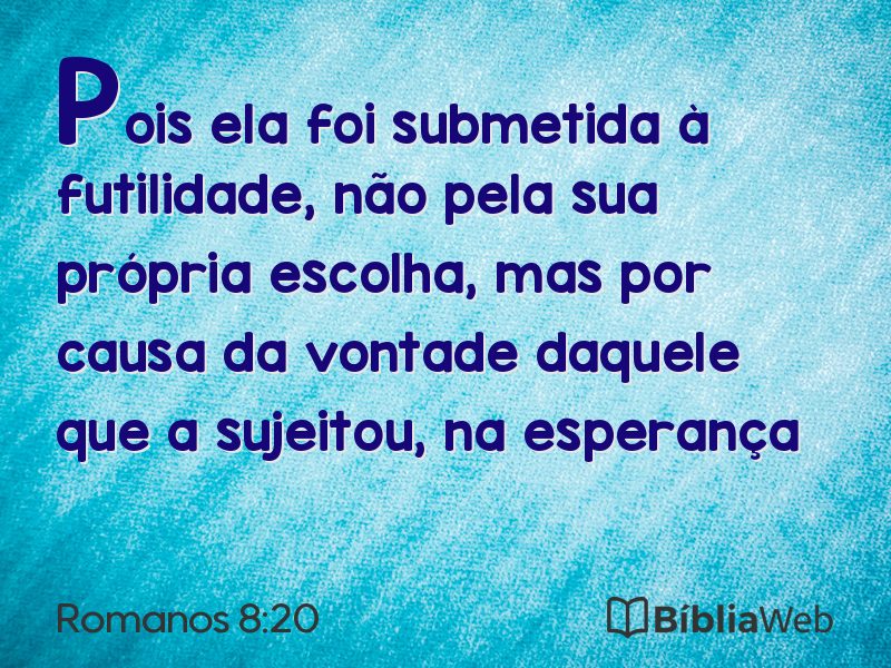 Romanos 8:20 em imagem para compartilhar
