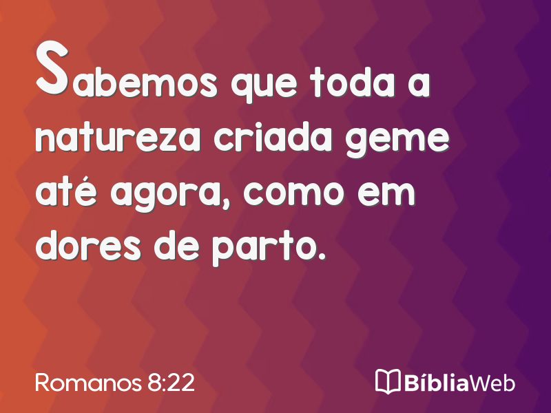 Romanos 8:22 em imagem para compartilhar
