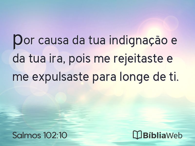 Salmos 102:10 em imagem para compartilhar