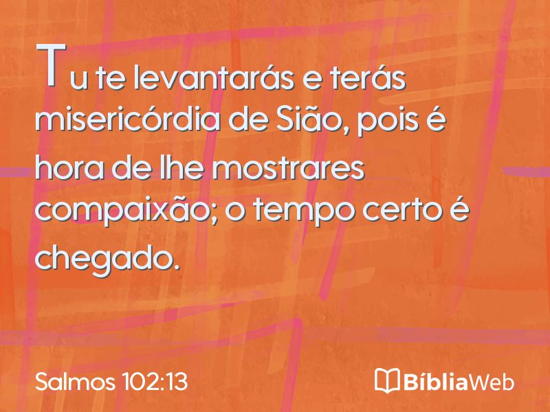 Salmos 102:13 em imagem para compartilhar