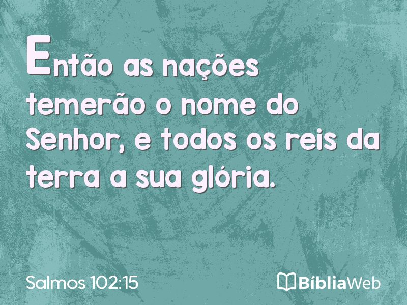 Salmos 102:15 em imagem para compartilhar