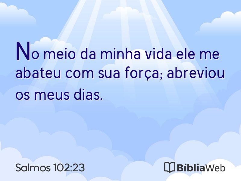 Salmos 102:23 em imagem para compartilhar