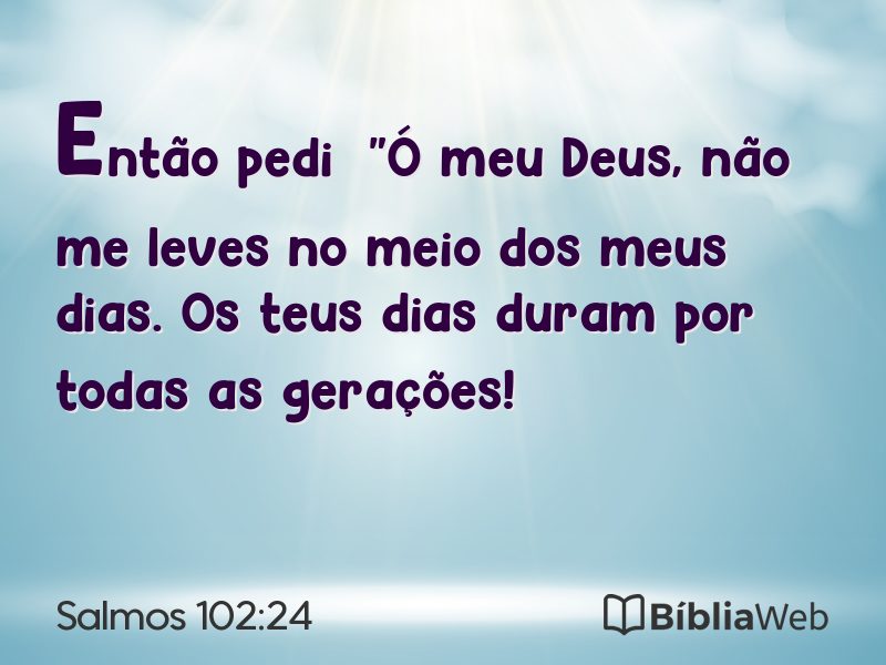 Salmos 102:24 em imagem para compartilhar