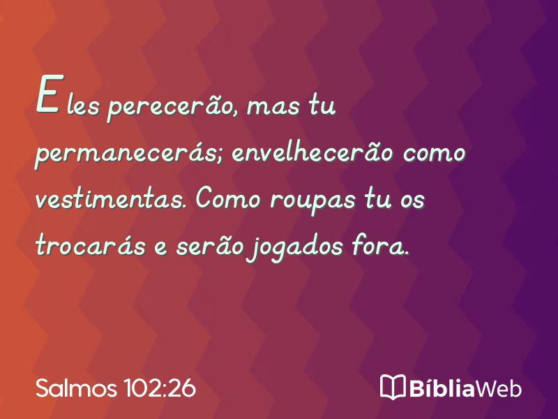 Salmos 102:26 em imagem para compartilhar