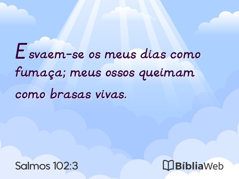 Salmos 102:3 em imagem para compartilhar