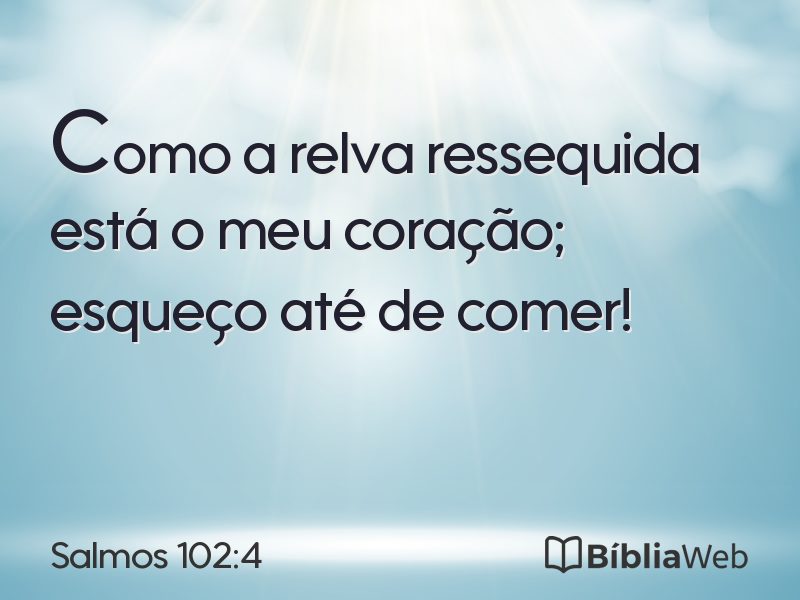 Salmos 102:4 em imagem para compartilhar