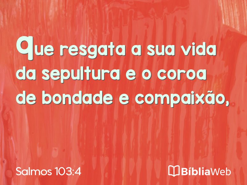 Salmos 103:4 em imagem para compartilhar