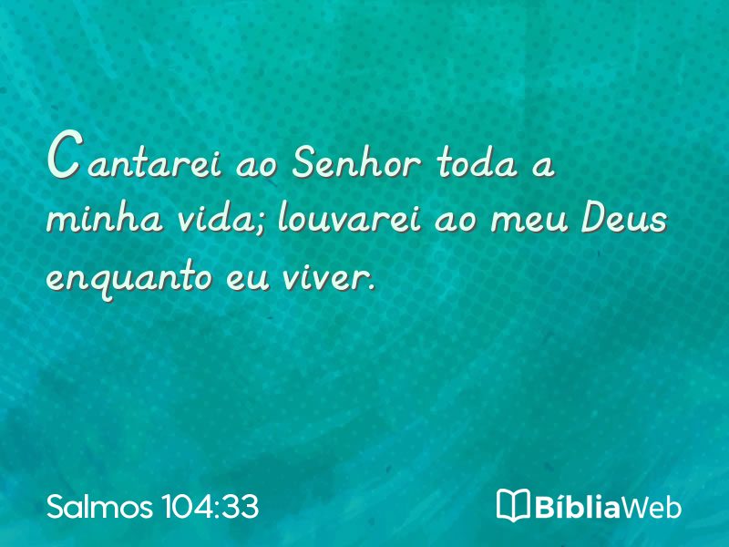 Salmos 104:33 em imagem para compartilhar