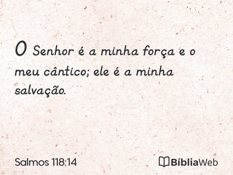 Salmos 118:14 em imagem para compartilhar