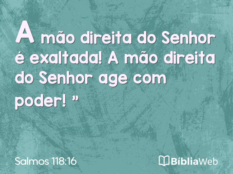 Salmos 118:16 em imagem para compartilhar