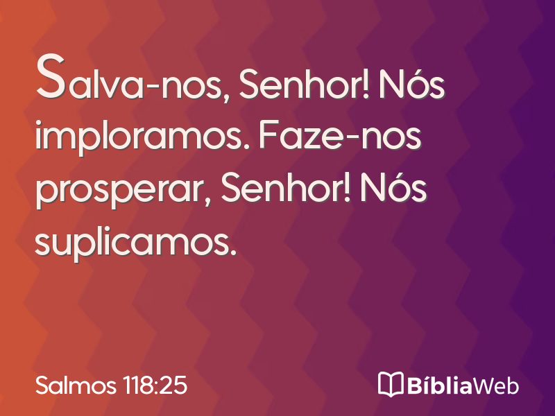 Salmos 118:25 em imagem para compartilhar