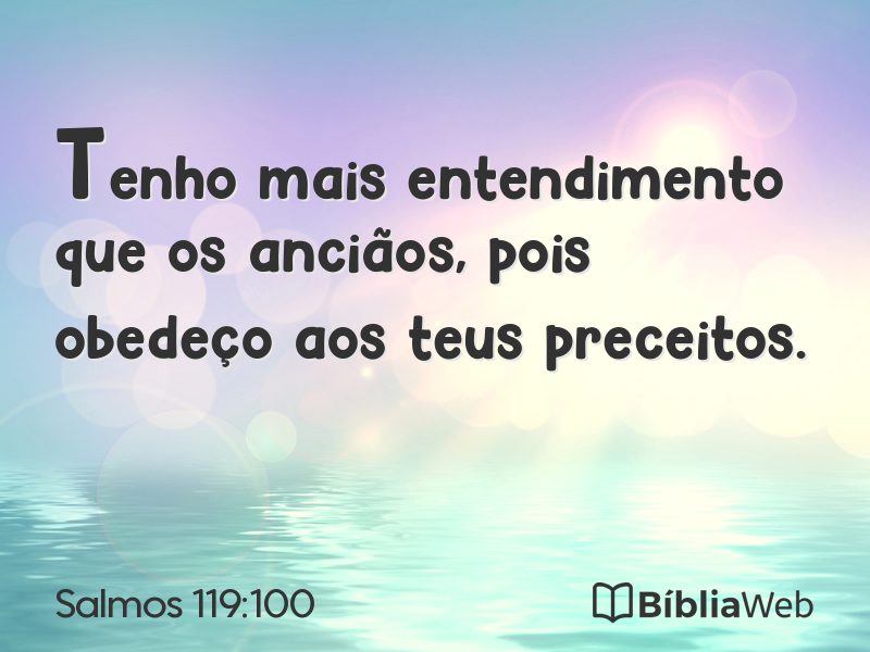 Salmos 119:100 em imagem para compartilhar