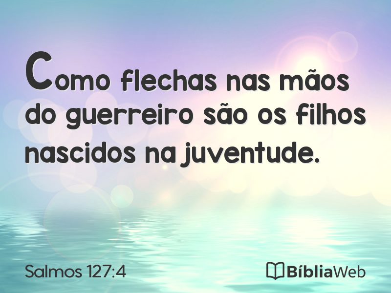 Salmos 127:4 em imagem para compartilhar