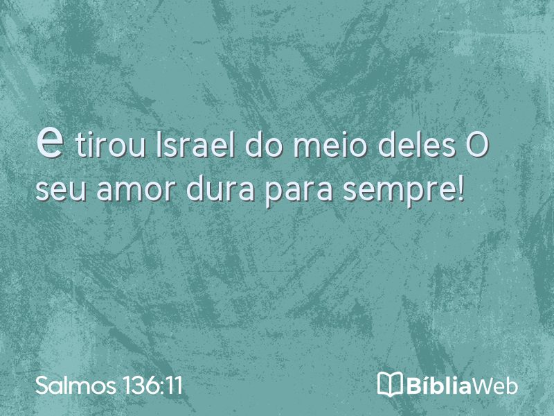 Salmos 136:11 em imagem para compartilhar