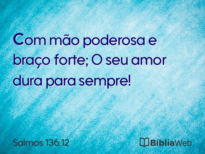 Salmos 136:12 em imagem para compartilhar