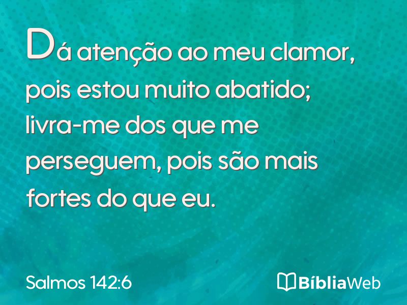 Salmos 142:6 em imagem para compartilhar