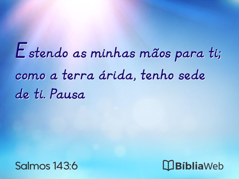 Salmos 143:6 em imagem para compartilhar
