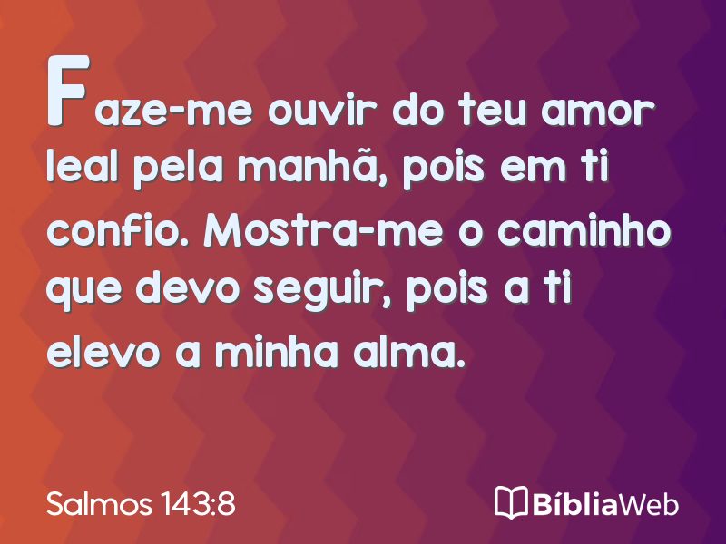 Salmos 143:8 em imagem para compartilhar