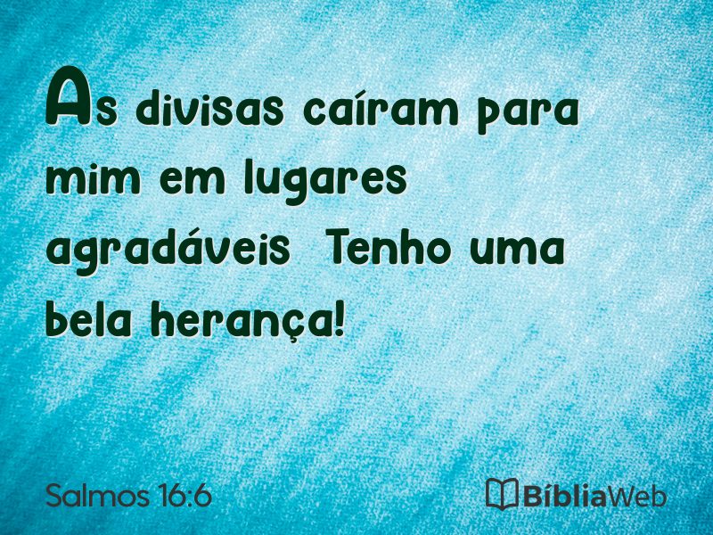 Salmos 16:6 em imagem para compartilhar