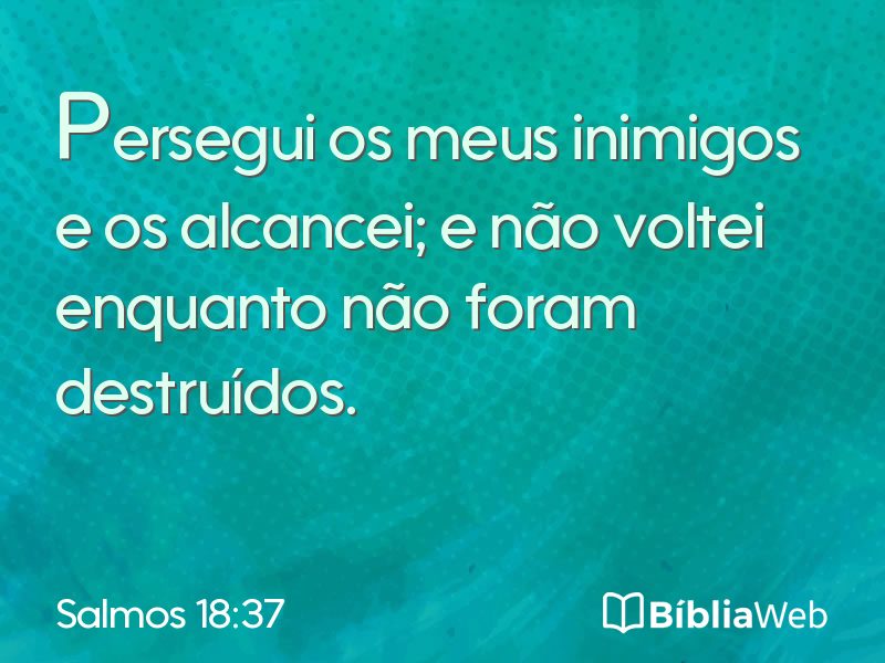 Salmos 18:37 em imagem para compartilhar