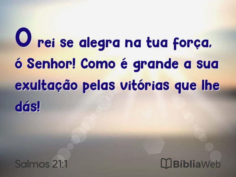 Salmos 21:1 em imagem para compartilhar