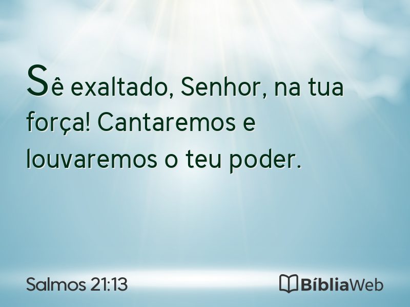Salmos 21:13 em imagem para compartilhar