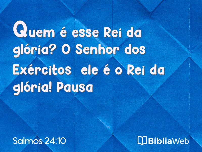 Salmos 24:10 em imagem para compartilhar