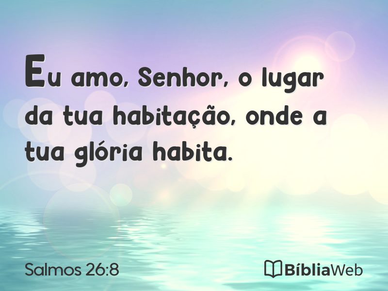 Salmos 26:8 em imagem para compartilhar