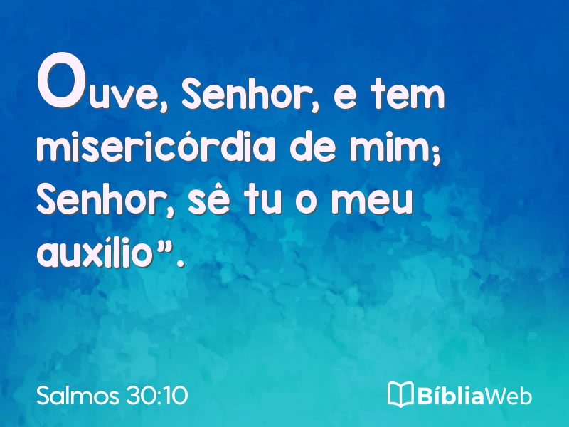 Salmos 30:10 em imagem para compartilhar
