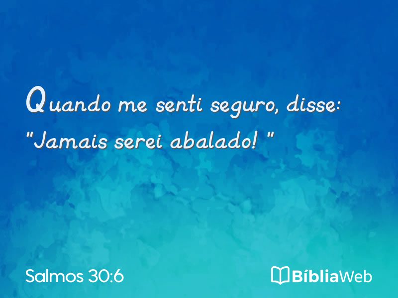 Salmos 30:6 em imagem para compartilhar