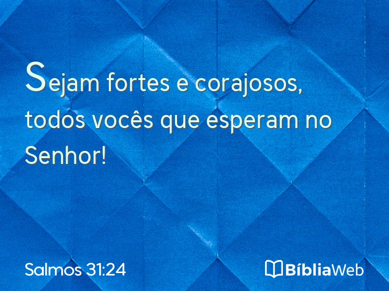 Salmos 31:24 em imagem para compartilhar