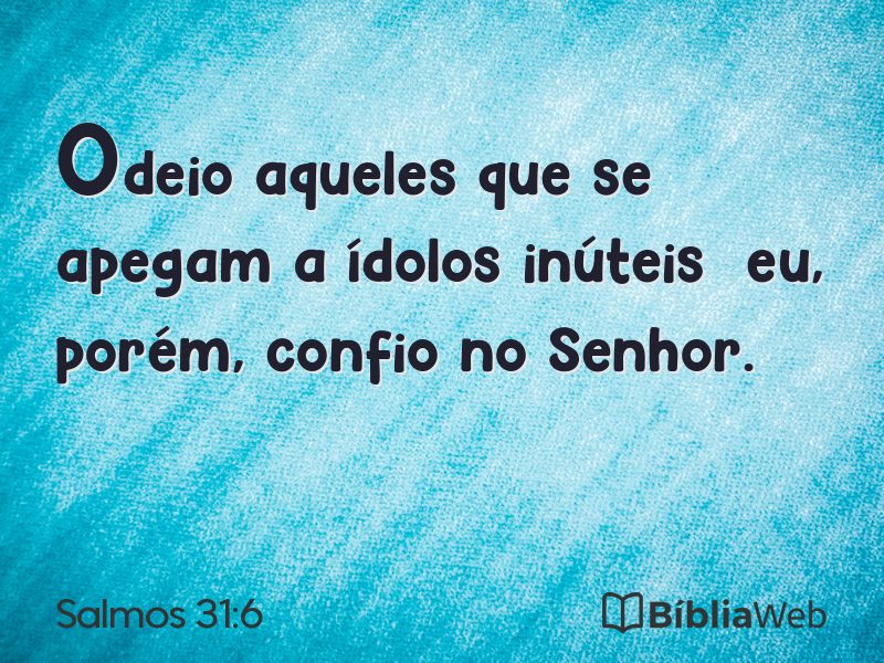 Salmos 31:6 em imagem para compartilhar