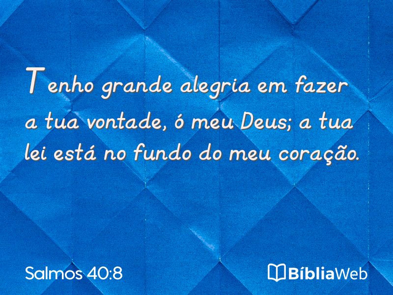 Salmos 40:8 em imagem para compartilhar