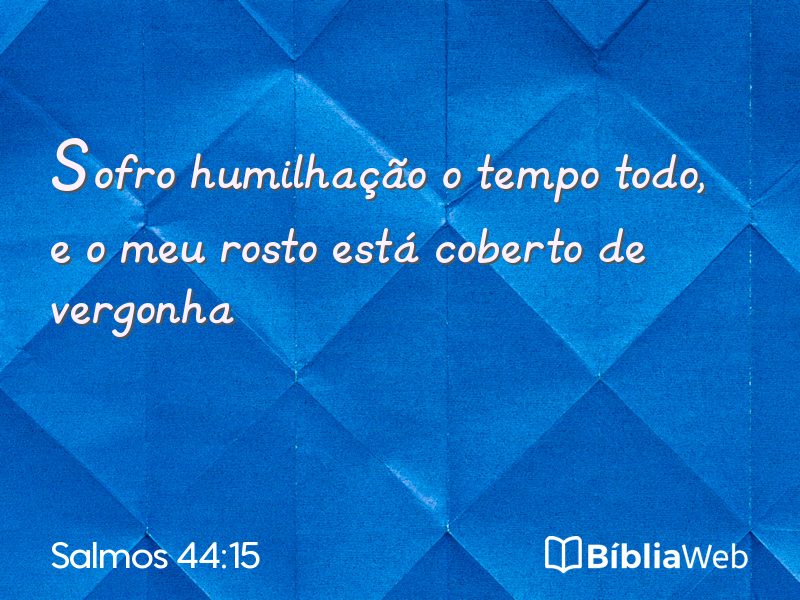 Salmos 44:15 em imagem para compartilhar