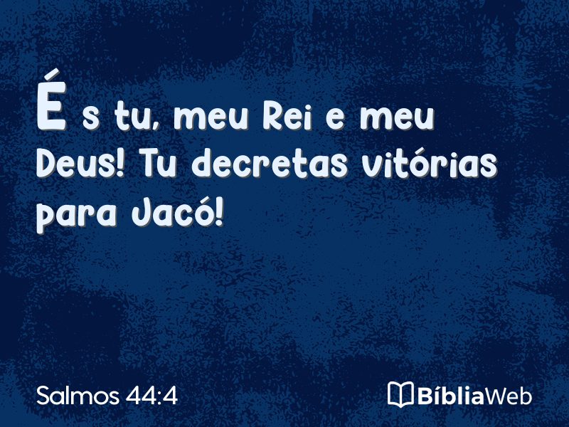 Salmos 44:4 em imagem para compartilhar