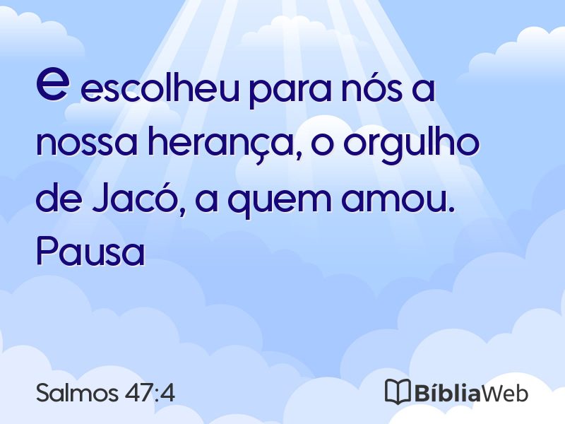 Salmos 47:4 em imagem para compartilhar