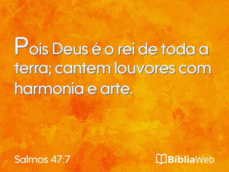 Salmos 47:7 em imagem para compartilhar