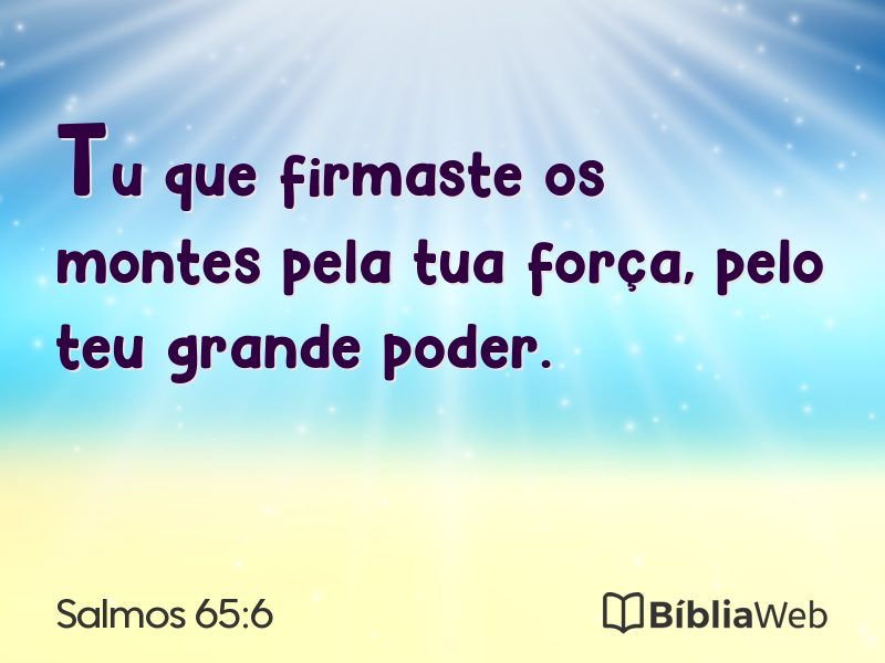 Salmos 65:6 em imagem para compartilhar