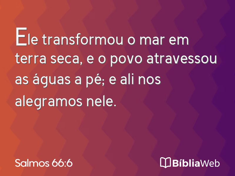 Salmos 66:6 em imagem para compartilhar