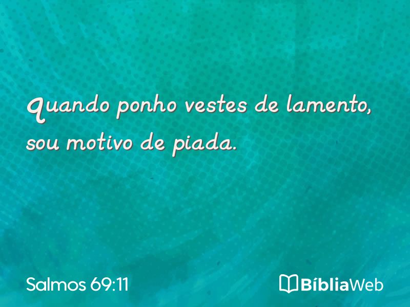Salmos 69:11 em imagem para compartilhar