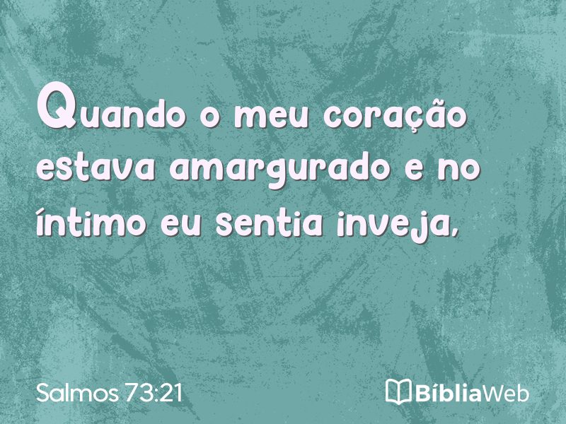 Salmos 73:21 em imagem para compartilhar