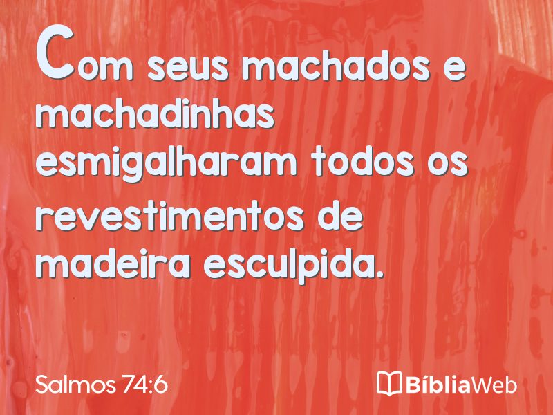 Salmos 74:6 em imagem para compartilhar