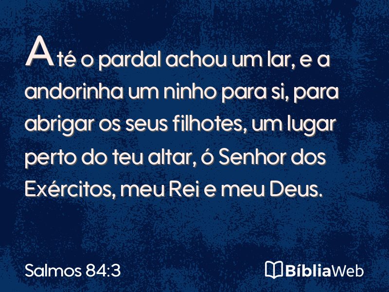 Salmos 84:3 em imagem para compartilhar