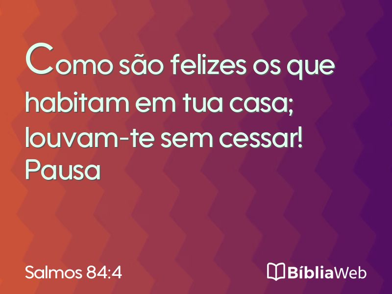 Salmos 84:4 em imagem para compartilhar
