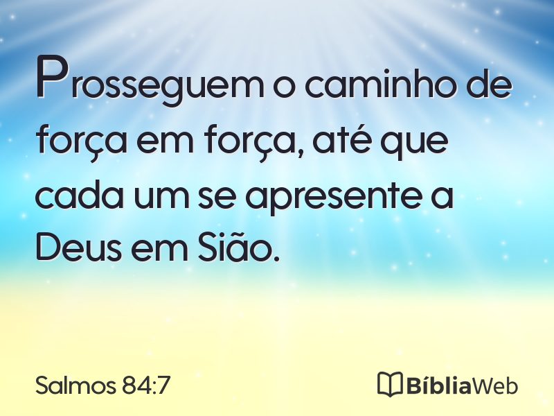 Salmos 84:7 em imagem para compartilhar