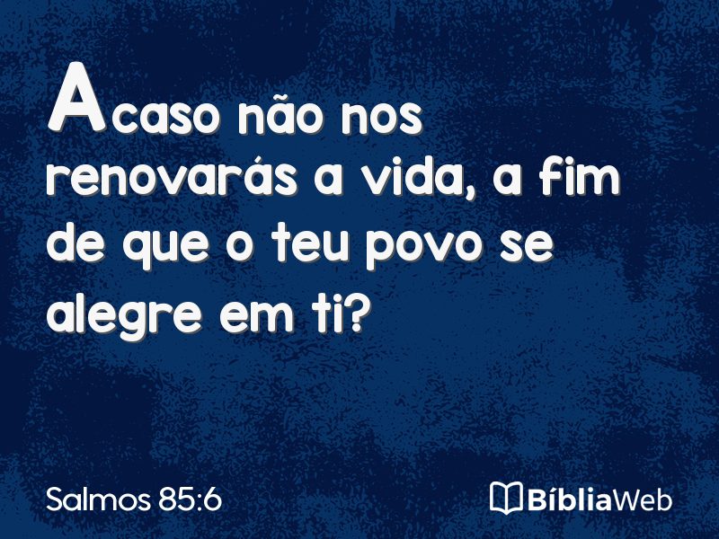 Salmos 85:6 em imagem para compartilhar