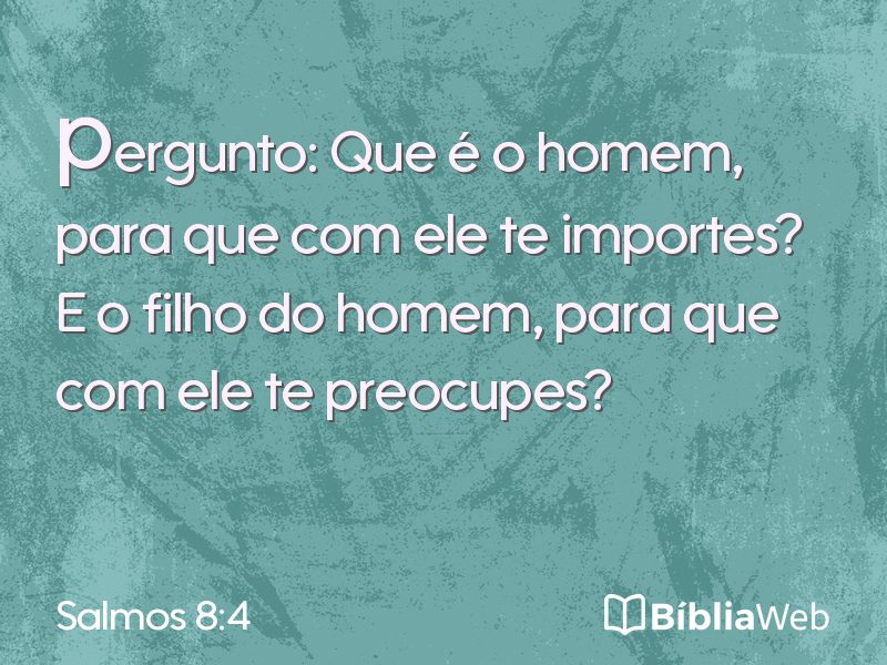 Salmos 8:4 em imagem para compartilhar