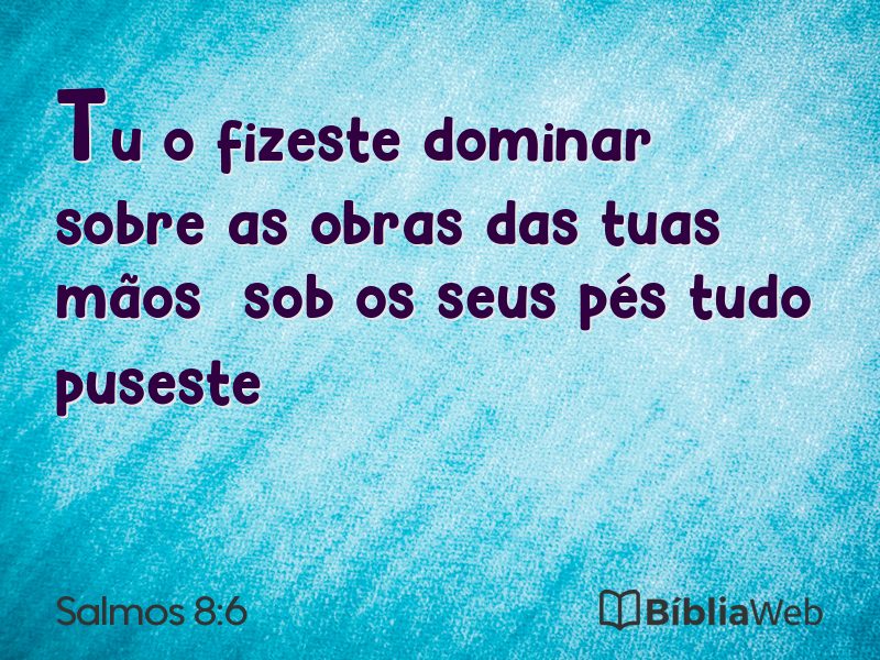 Salmos 8:6 em imagem para compartilhar
