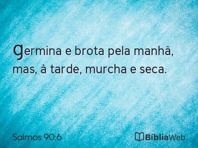 Salmos 90:6 em imagem para compartilhar